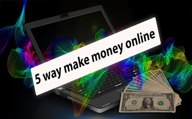 How to Earn Extra Income with These 5 Online Money Making Ways